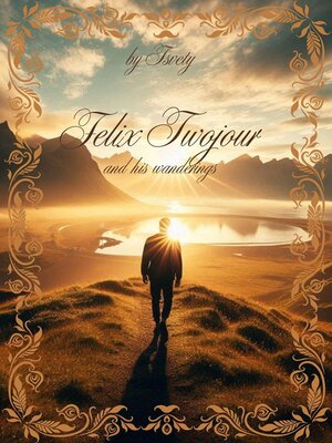 cover image of Felix Twojour and His Wanderings